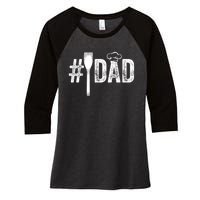 Number One Cooking Dad For Fathers Day #1 Daddy Women's Tri-Blend 3/4-Sleeve Raglan Shirt