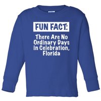 No Ordinary Days In Celebration Florida Pun Fl Joke Gift Toddler Long Sleeve Shirt