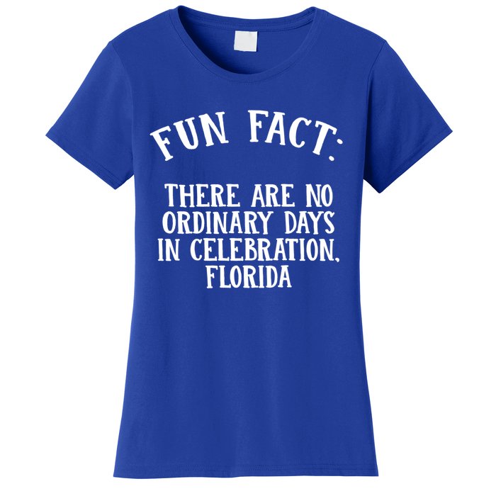 No Ordinary Days In Celebration Florida Pun Fl Joke Cute Gift Women's T-Shirt