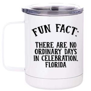 No Ordinary Days In Celebration Florida Pun Fl Joke Cute Gift 12 oz Stainless Steel Tumbler Cup