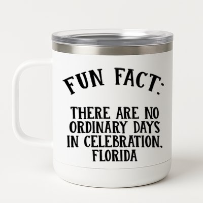 No Ordinary Days In Celebration Florida Pun Fl Joke Cute Gift 12 oz Stainless Steel Tumbler Cup