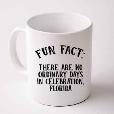 No Ordinary Days In Celebration Florida Pun Fl Joke Cute Gift Coffee Mug