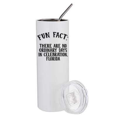 No Ordinary Days In Celebration Florida Pun Fl Joke Cute Gift Stainless Steel Tumbler