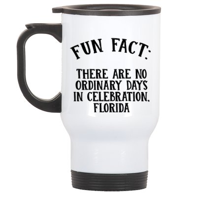 No Ordinary Days In Celebration Florida Pun Fl Joke Cute Gift Stainless Steel Travel Mug