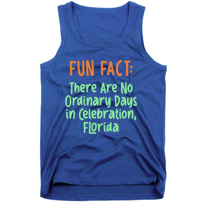 No Ordinary Days In Celebration Florida Pun Fl Joke Meaningful Gift Tank Top