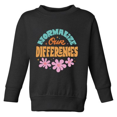 Normalize Our Differences Toddler Sweatshirt