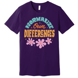 Normalize Our Differences Premium T-Shirt