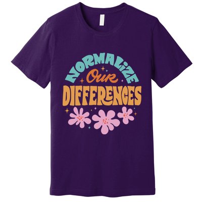 Normalize Our Differences Premium T-Shirt