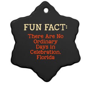 No Ordinary Days In Celebration Florida Pun Fl Joke Gift Ceramic Star Ornament