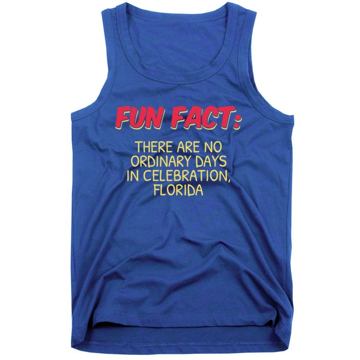 No Ordinary Days In Celebration Florida Pun Fl Joke Gift Tank Top