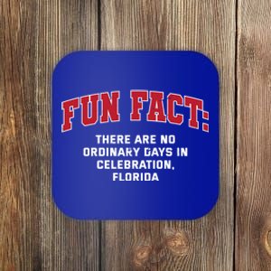 No Ordinary Days In Celebration Florida Pun Fl Joke Gift Coaster