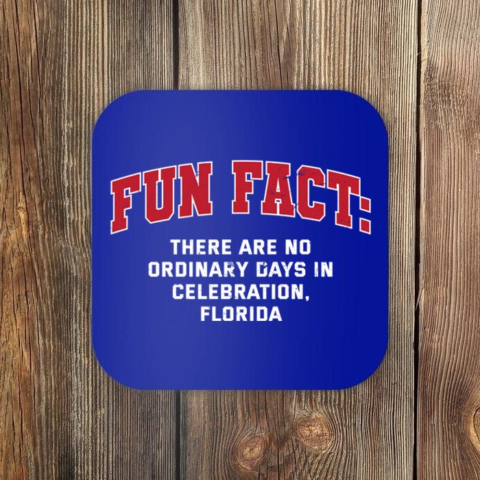 No Ordinary Days In Celebration Florida Pun Fl Joke Gift Coaster