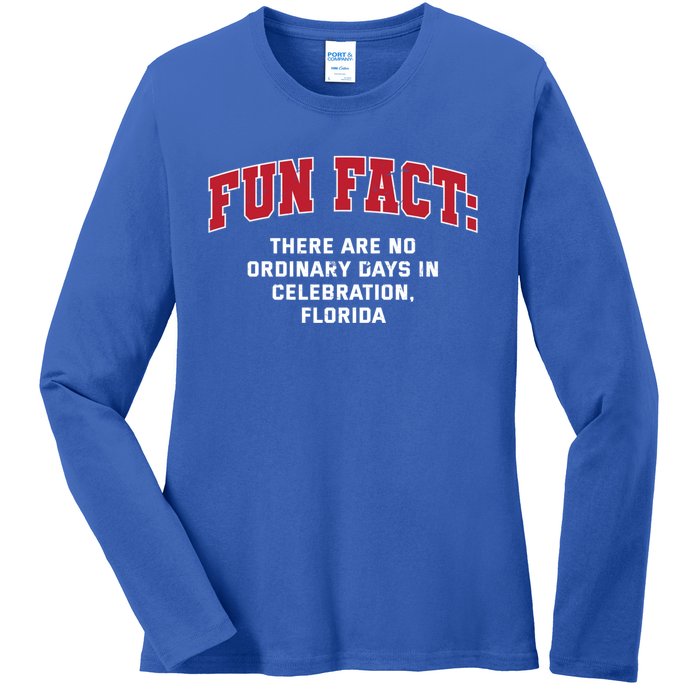 No Ordinary Days In Celebration Florida Pun Fl Joke Gift Ladies Long Sleeve Shirt