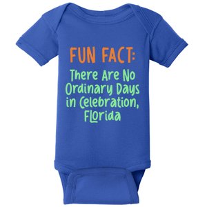 No Ordinary Days In Celebration Florida Pun Fl Joke Gift Baby Bodysuit