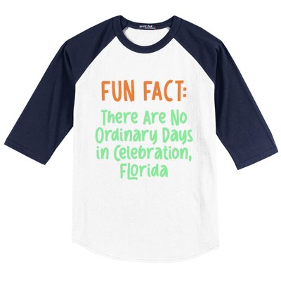 No Ordinary Days In Celebration Florida Pun Fl Joke Gift Baseball Sleeve Shirt