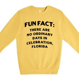 No Ordinary Days In Celebration Florida Pun Fl Joke Cool Gift Premium Crewneck Sweatshirt