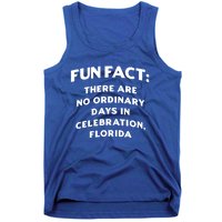 No Ordinary Days In Celebration Florida Pun Fl Joke Cool Gift Tank Top