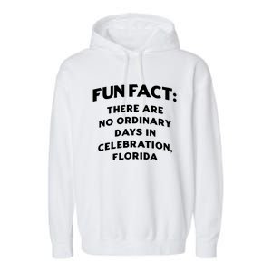 No Ordinary Days In Celebration Florida Pun Fl Joke Cool Gift Garment-Dyed Fleece Hoodie