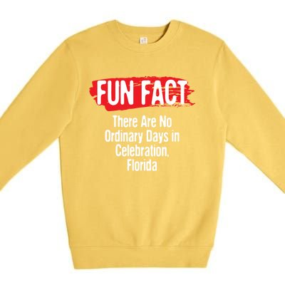 No Ordinary Days In Celebration Florida Pun Fl Joke Gift Premium Crewneck Sweatshirt