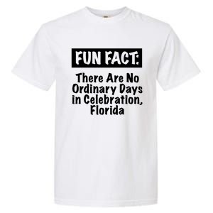 No Ordinary Days In Celebration Florida Pun Fl Joke Gift Garment-Dyed Heavyweight T-Shirt