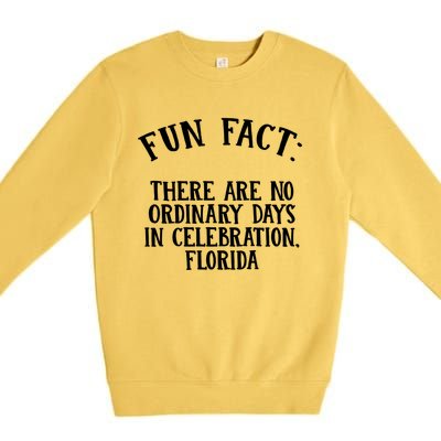 No Ordinary Days In Celebration Florida Pun Fl Joke Gift Premium Crewneck Sweatshirt