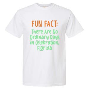 No Ordinary Days In Celebration Florida Pun Fl Joke Cool Gift Garment-Dyed Heavyweight T-Shirt