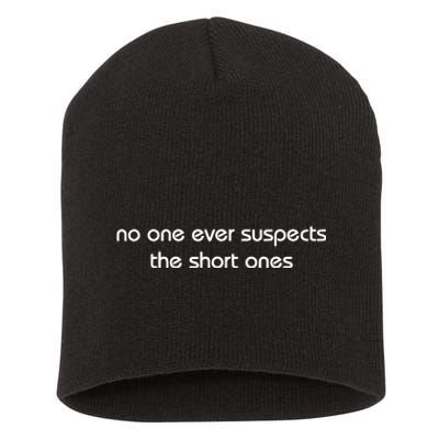 No One Ever Suspects The Short Ones Short Acrylic Beanie