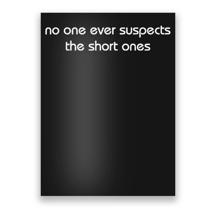 No One Ever Suspects The Short Ones Poster