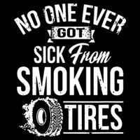 No One Ever Got Sick From Smoking Tires Car Lover City Backpack