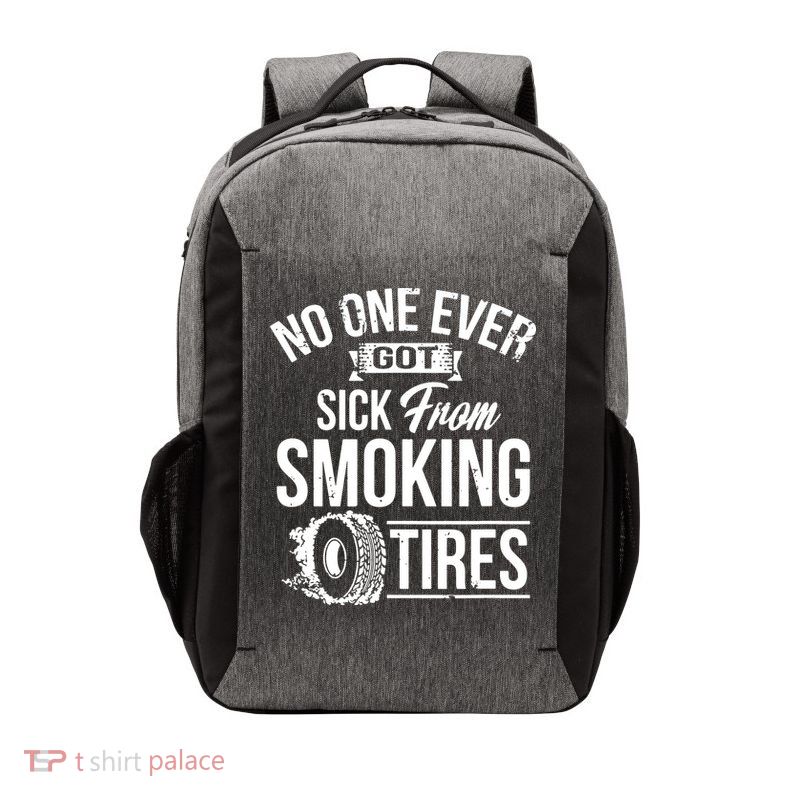 No One Ever Got Sick From Smoking Tires Car Lover Vector Backpack