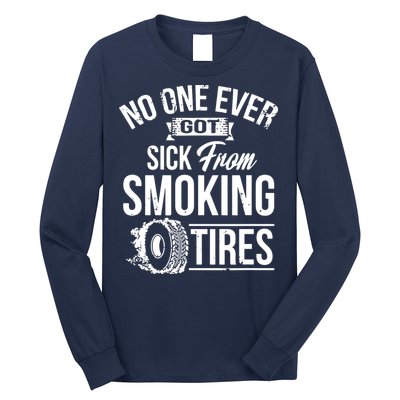 No One Ever Got Sick From Smoking Tires Car Lover Long Sleeve Shirt
