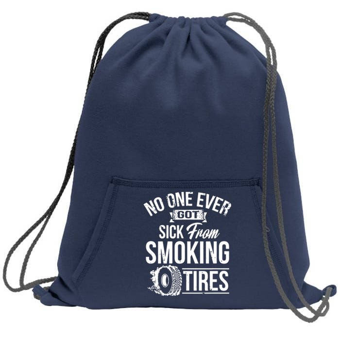 No One Ever Got Sick From Smoking Tires Car Lover Sweatshirt Cinch Pack Bag