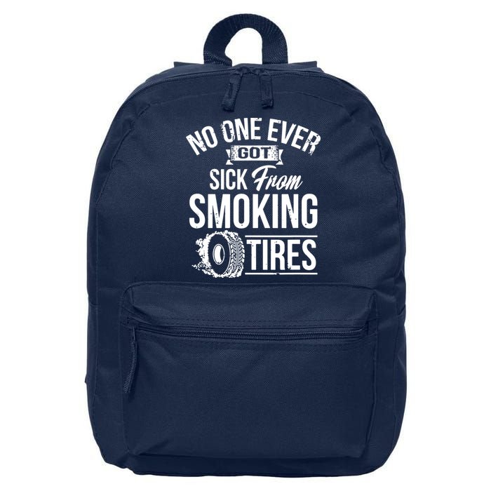 No One Ever Got Sick From Smoking Tires Car Lover 16 in Basic Backpack