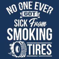 No One Ever Got Sick From Smoking Tires Car Lover 16 in Basic Backpack