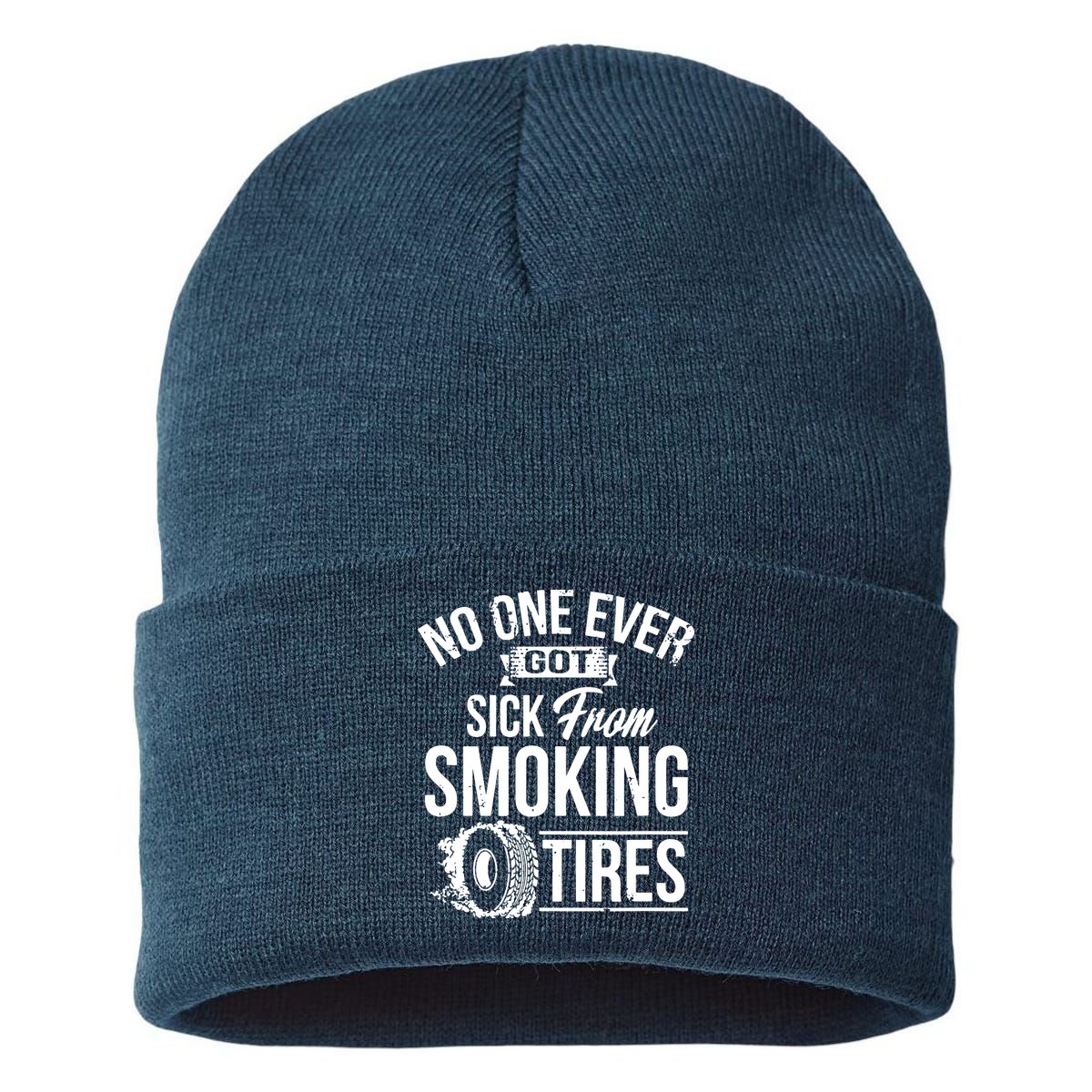 No One Ever Got Sick From Smoking Tires Car Lover Sustainable Knit Beanie