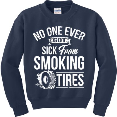 No One Ever Got Sick From Smoking Tires Car Lover Kids Sweatshirt