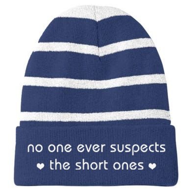 No One Ever Suspects The Short Ones Striped Beanie with Solid Band