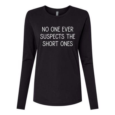 No One Ever Suspects The Short Ones Funny Jokes Sarcastic Womens Cotton Relaxed Long Sleeve T-Shirt