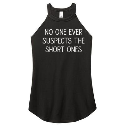 No One Ever Suspects The Short Ones Funny Jokes Sarcastic Women's Perfect Tri Rocker Tank