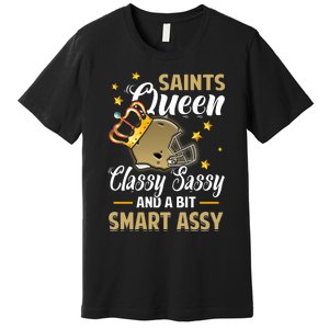 New Orleans Football Queen Classy Sassy And A Bit Smart Premium T-Shirt