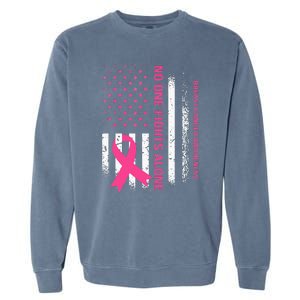 No One Fights Breast Cancer Alone USA Flag Pink Ribbon Garment-Dyed Sweatshirt