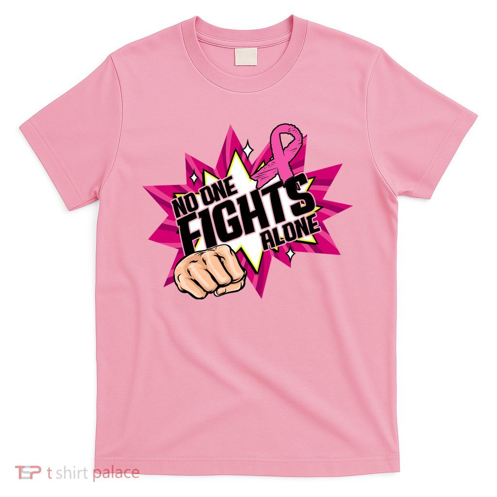 No One Fights Alone Breast Cancer Awareness T-Shirt