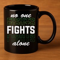 No One Fights Alone Mental Health Awareness 11oz C Handle Ceramic Mug