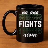 No One Fights Alone Mental Health Awareness 11oz C Handle Ceramic Mug