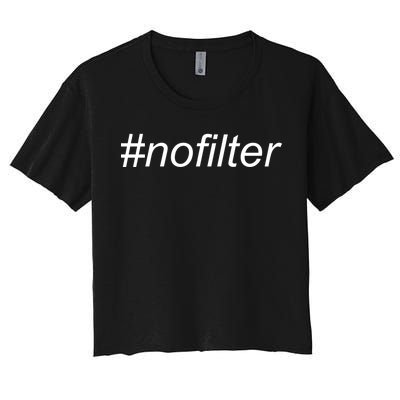 #nofilter Women's Crop Top Tee