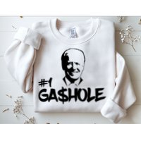 Number One Gashole Funny Joe Biden Sweatshirt