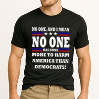 No One Has Done More To Harm America Than Democrats Cooling Performance Crew T-Shirt