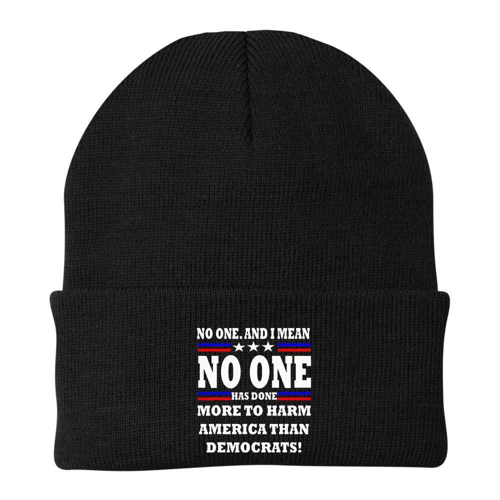 No One Has Done More To Harm America Than Democrats Beanie