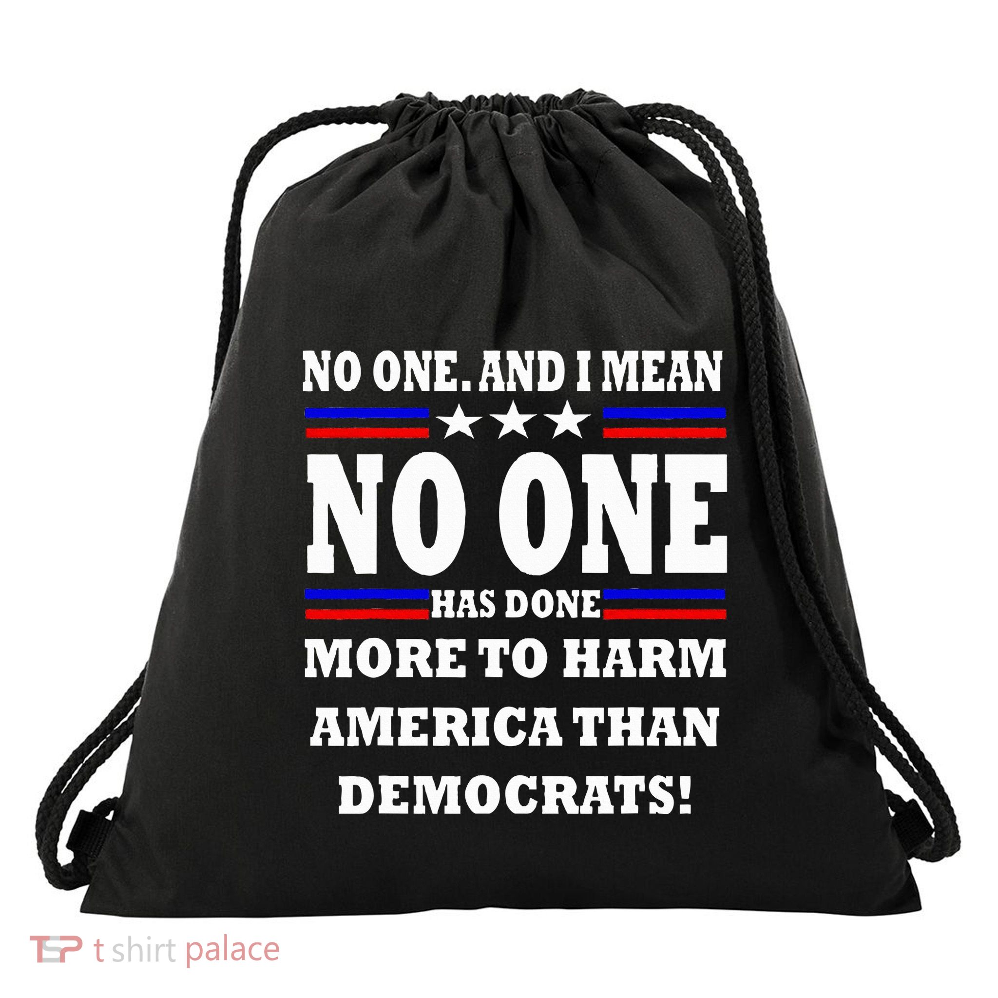 No One Has Done More To Harm America Than Democrats Drawstring Bag