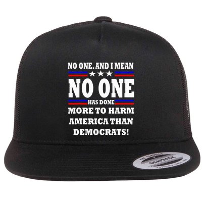 No One Has Done More To Harm America Than Democrats Flatbill Hat